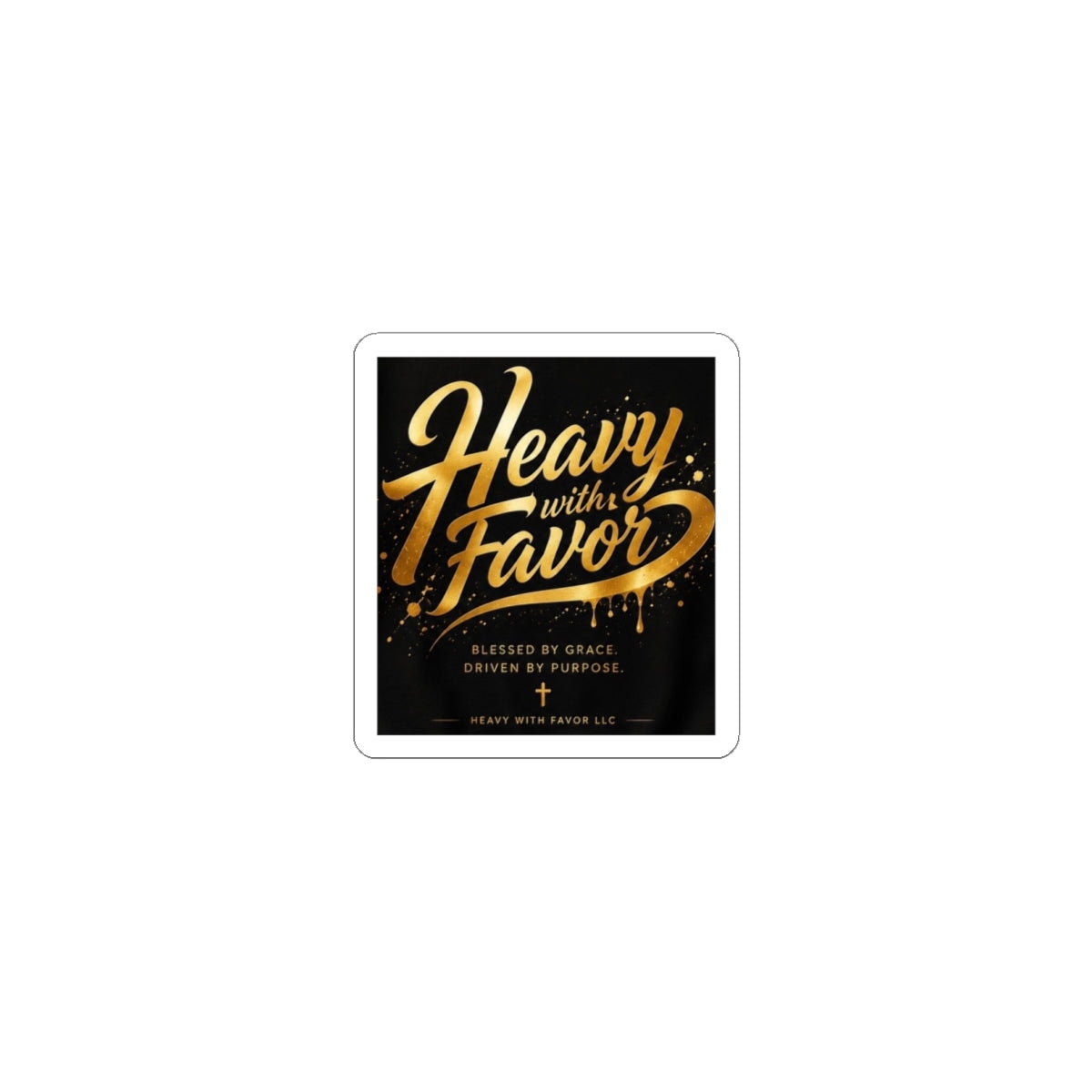Kiss-Cut Sticker — "Heavy With Favor" Gold Script Inspirational Sticker