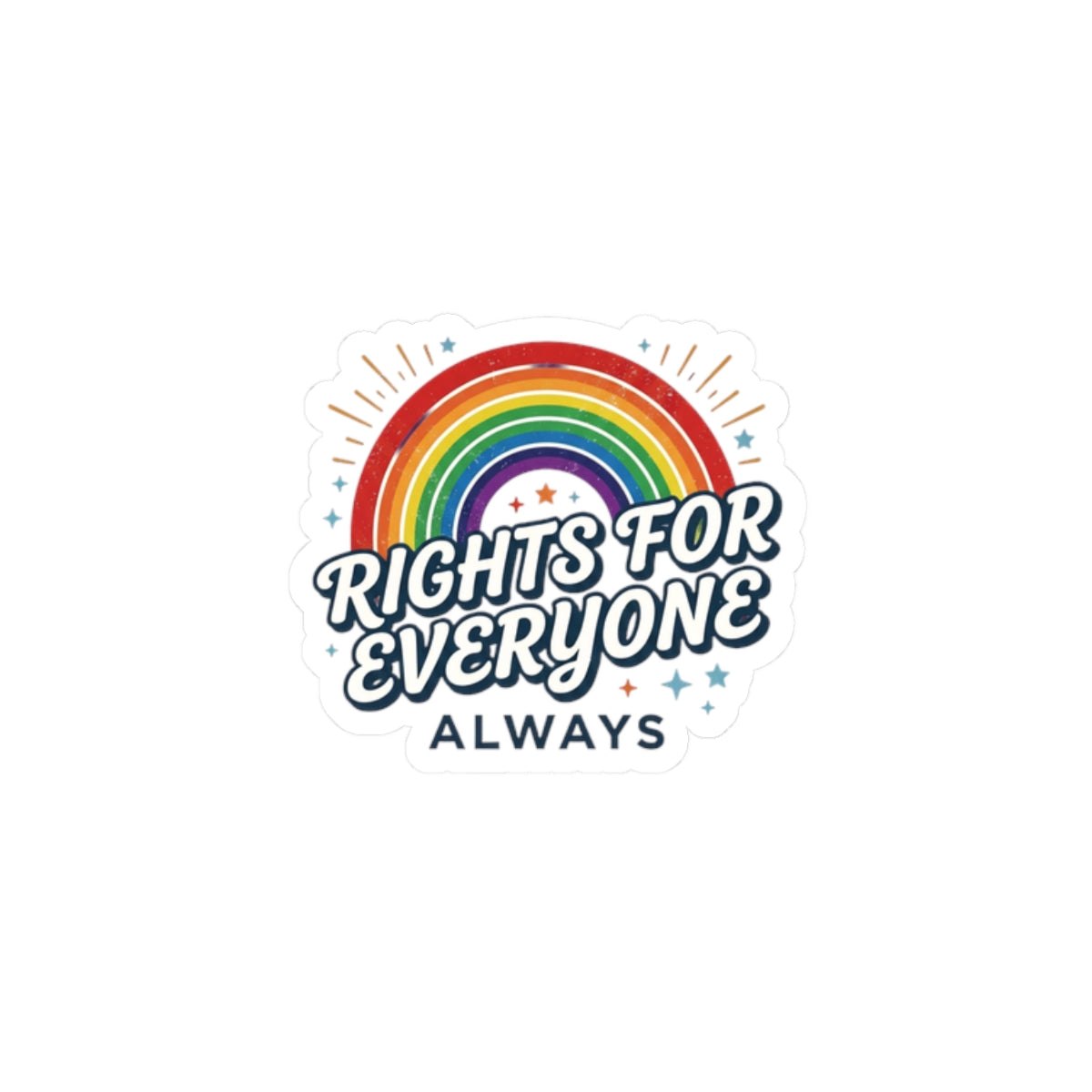 Rights for Everyone Always Sticker | Civic Courage, Democracy Pride