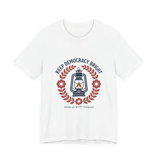 Keep Democracy Bright Lantern Tee | Civic Courage, Participation
