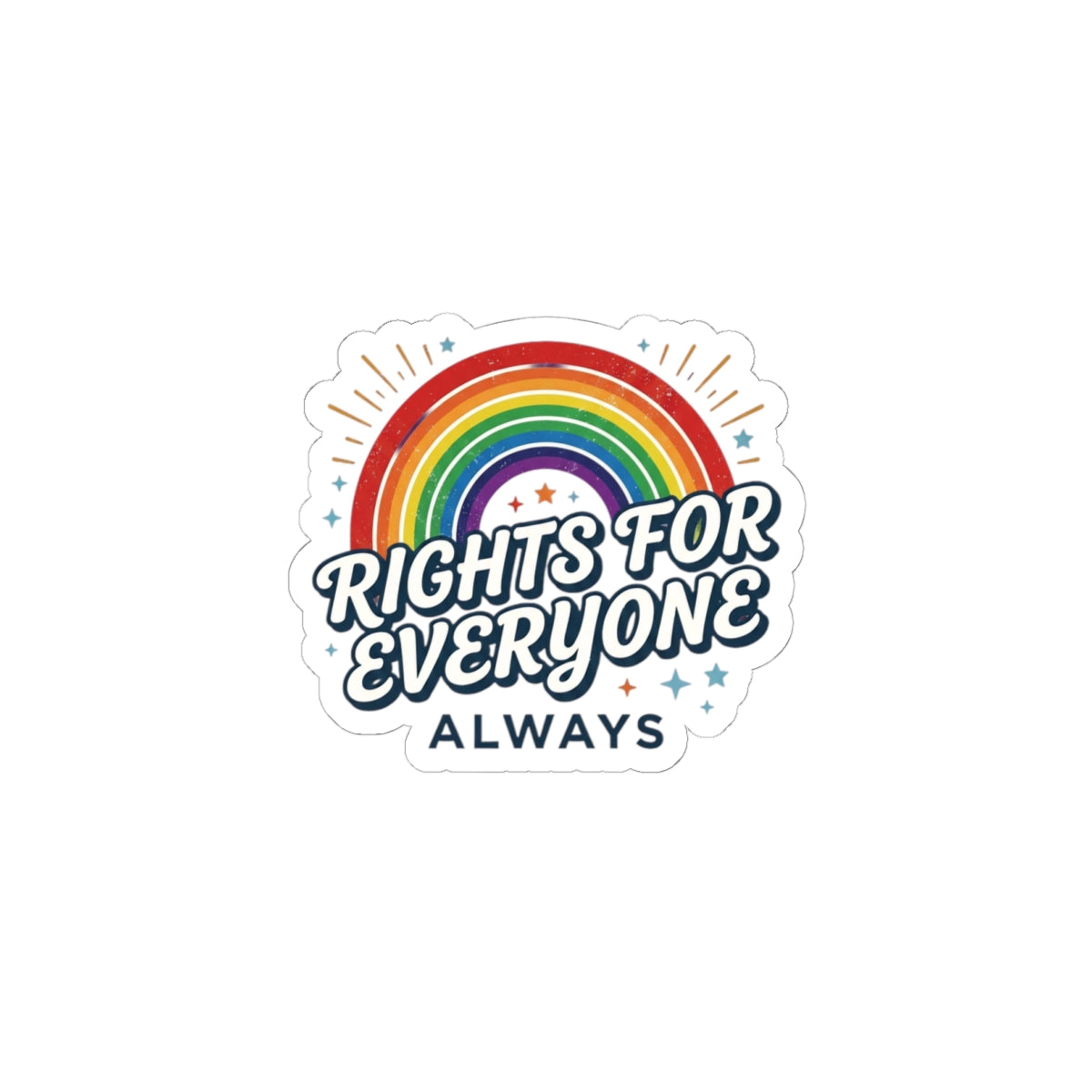 Rights for Everyone Always Sticker | Civic Courage, Democracy Pride